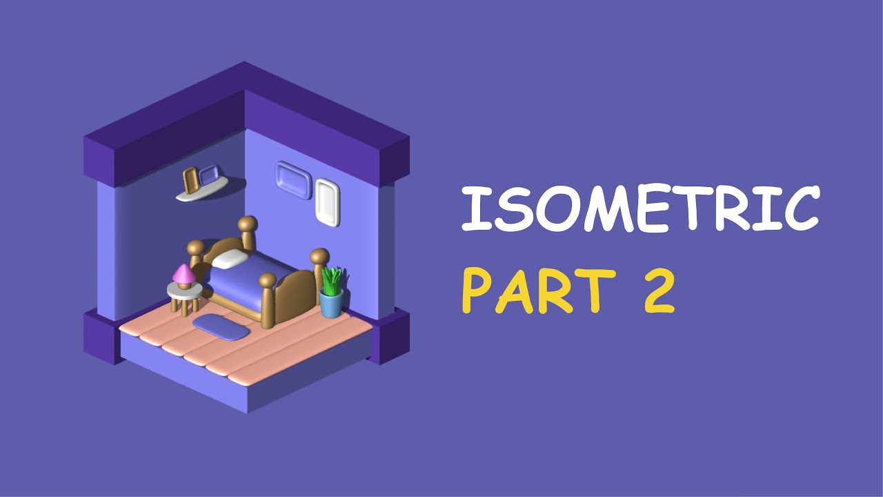 3D MAKING TUTORIAL | HOW TO CREATE ISOMETRIC 3D PART 2