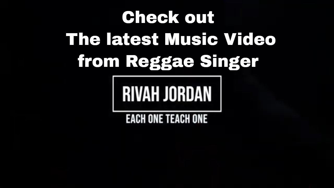 Each One Teach One - Rivah Jordan - New Reggae Music Video (April) 2022