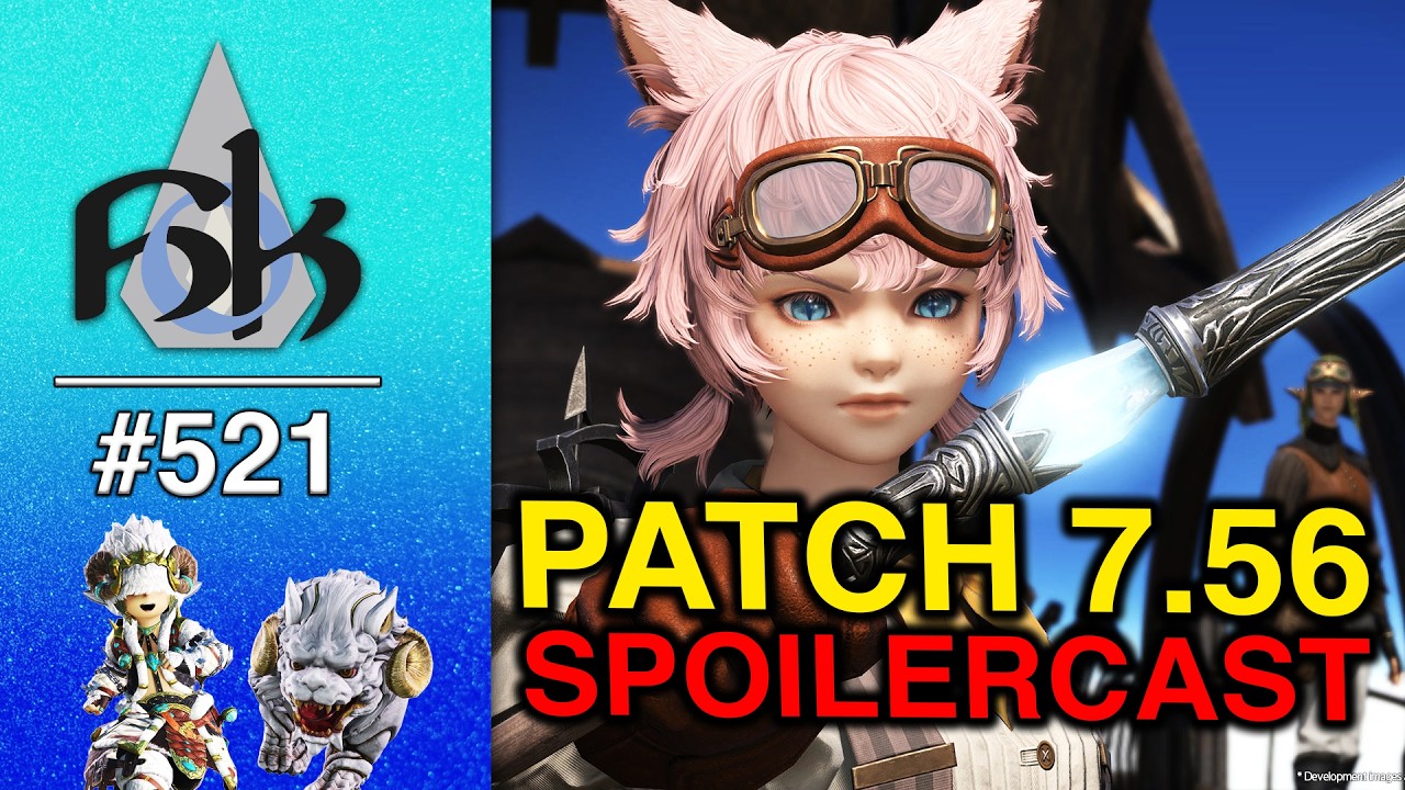 FFXIV Patch 7.56 SPOILERCAST | SoH | #521