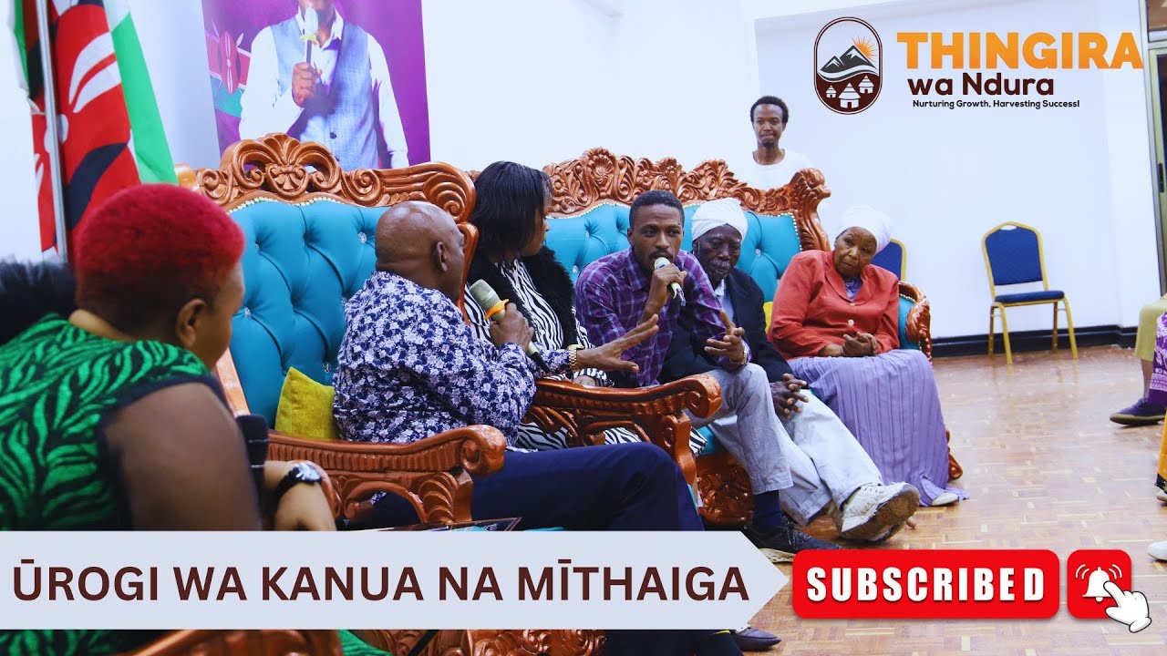 ŪROGI WA KANUA NA MĪTHAIGA PART A II THINGIRA WA NDURA