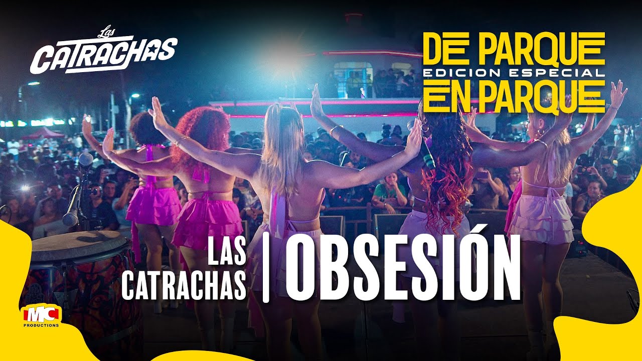 Las Catrachas - Obsesión: De Parque En Parque | Edición Especial
