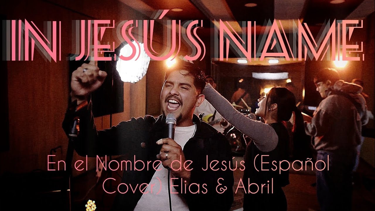 In Jesús Name (En el Nombre de Jesús) - Israel Houghton (Español Cover) by Elias & Abril.