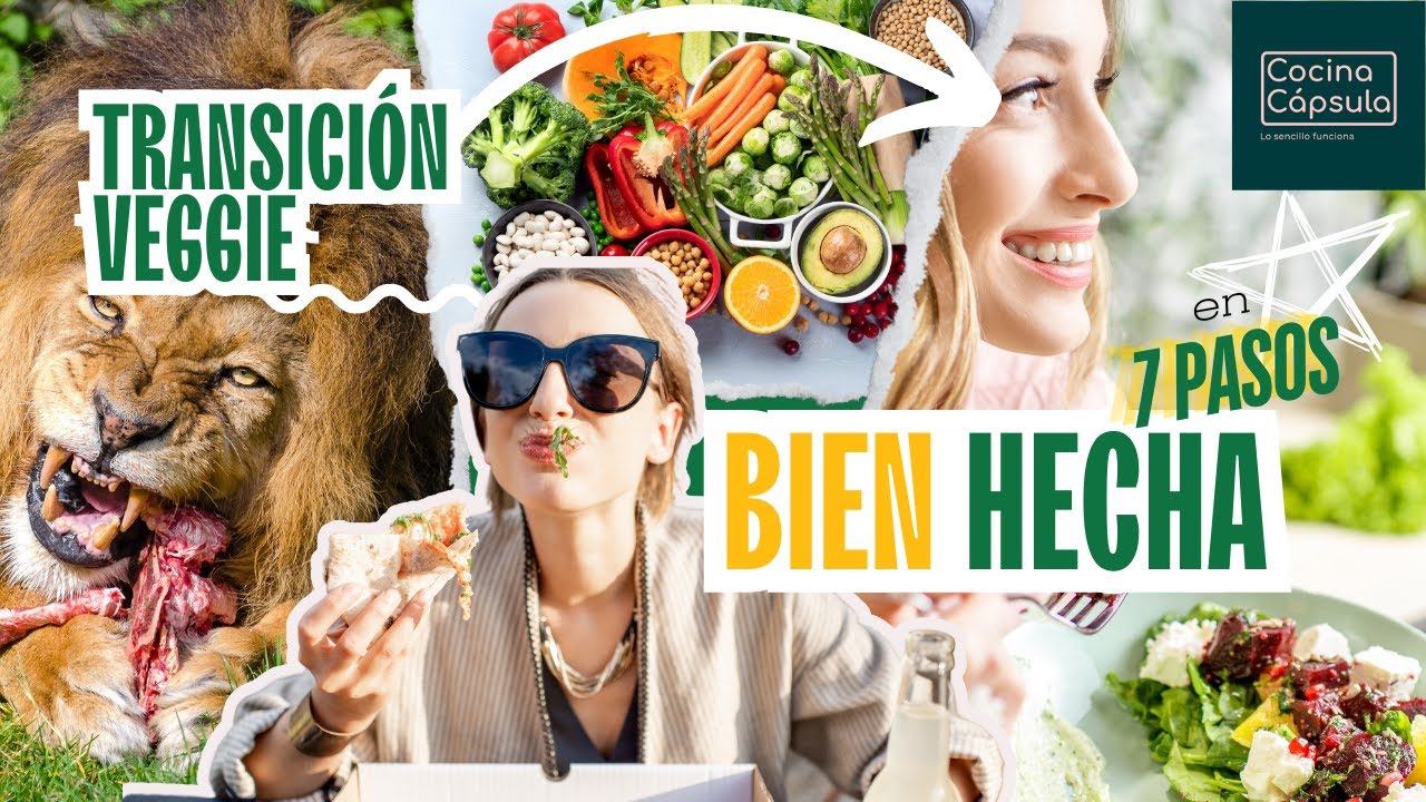 Transición veggie en 7 pasos y bien hecha.