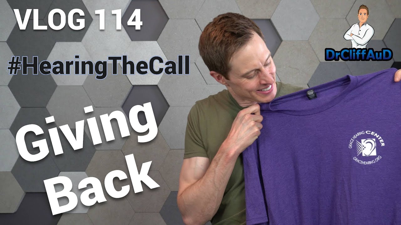 Giving Back #HearingTheCall | Grace Hearing Center | Entheos | DrCliffAuD VLOG 114