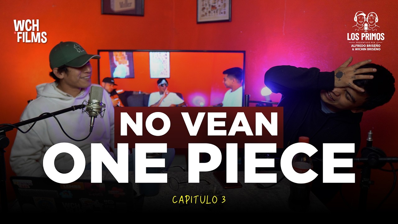 NO VEAN ONE PIECE | Cap 3 | [Podcast] Los Primos