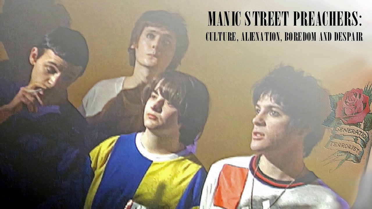 MANIC STREET PREACHERS: Culture, Alienation, Boredom & Despair - A Film About Generation Terrorists