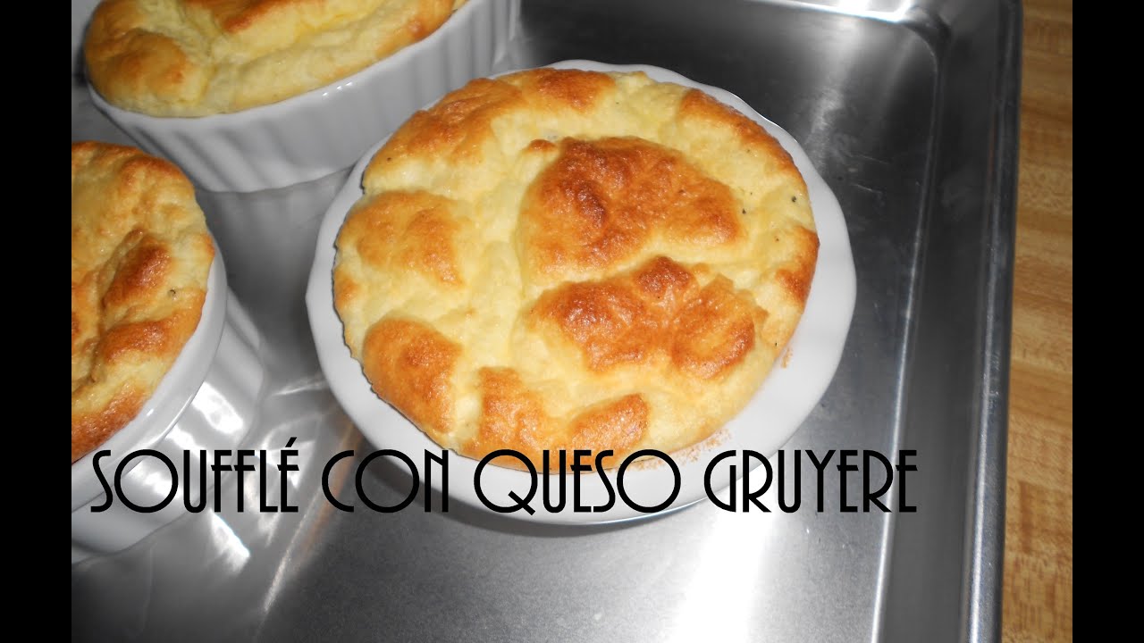 Como Hacer Souffle Con Queso Gruyere