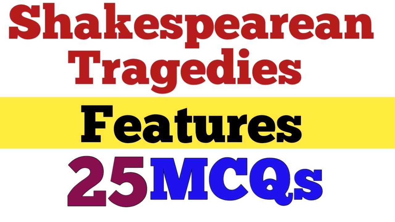 MCQs- Shakespearean Tragedy (Characteristics) #Shakespeare #Tragedy #Features #imp #MCQs