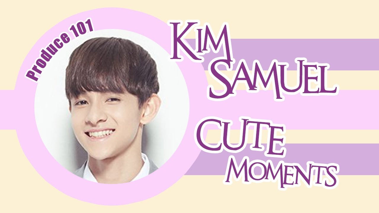 [Produce 101] Kim Samuel cute moments
