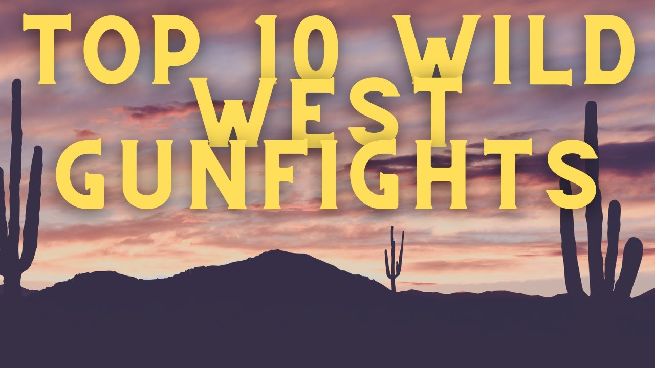 The Top 10 Wild West Gunfights