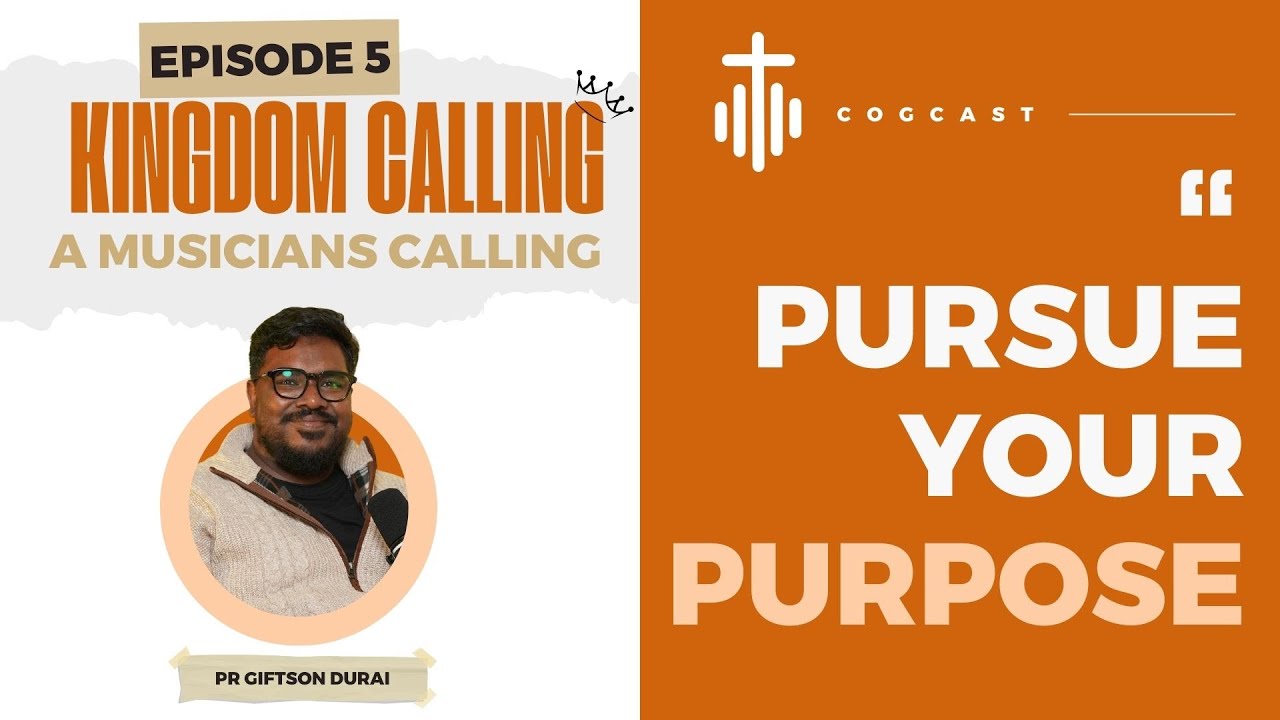 Episode 5 | @giftsondurai  A Musician's Calling | Kingdom Calling | COGCAST