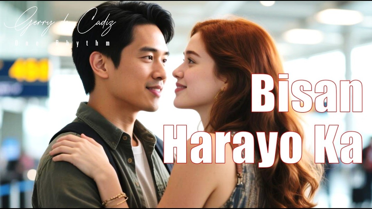Bisan Harayo Ka  |  Long Distance Romance, Miss You Always, OPM Waray Love Song