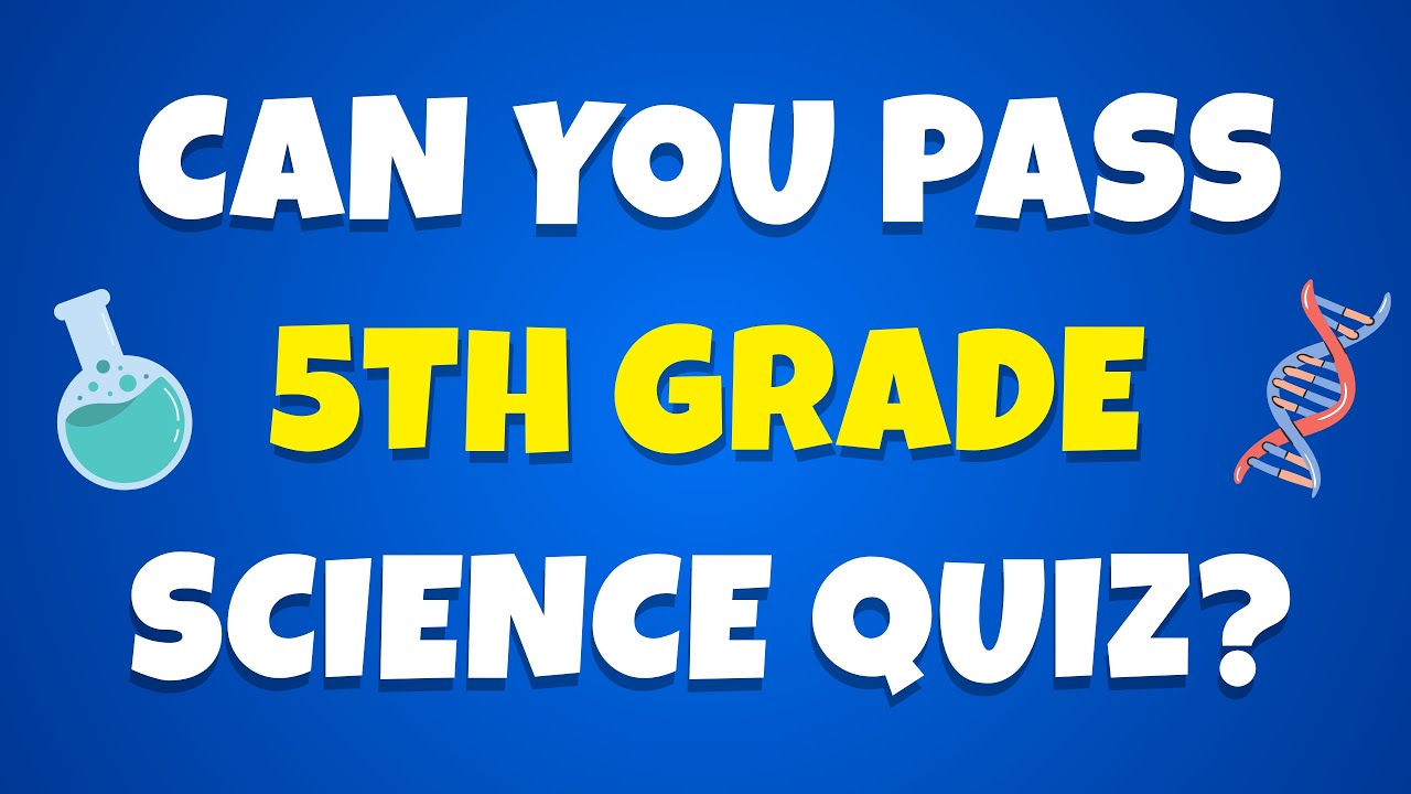 Can You Pass This Science Quiz? 🤔🧠 | 40 Fun 5th Grade Science Questions