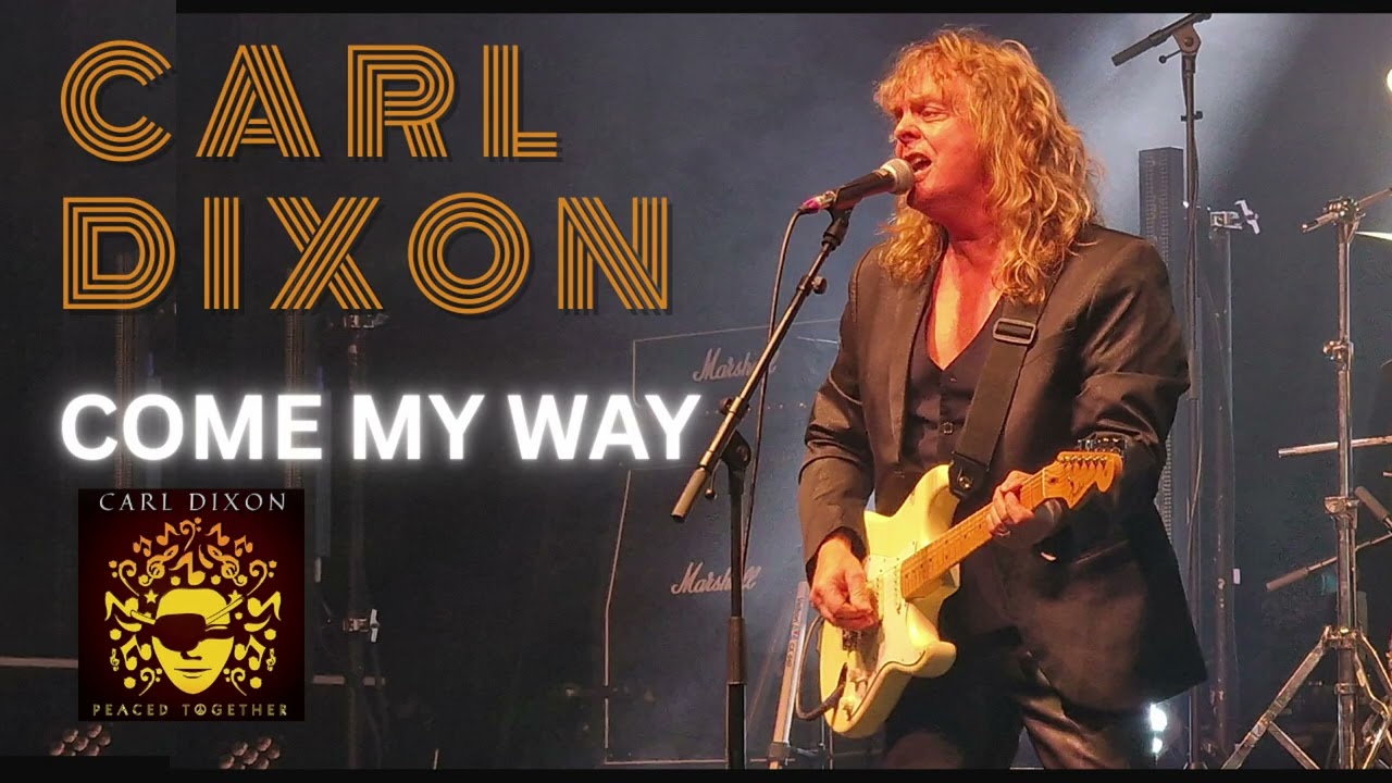 COME MY WAY !! CARL DIXON ~new song~ from PEACED TOGETHER ALBUM