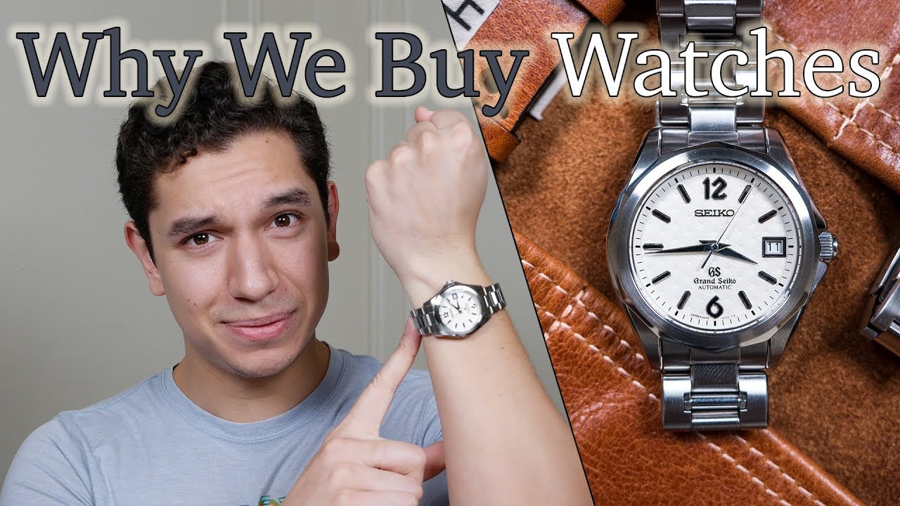 Why We Buy Watches: Three Reasons Why We Love this Hobby