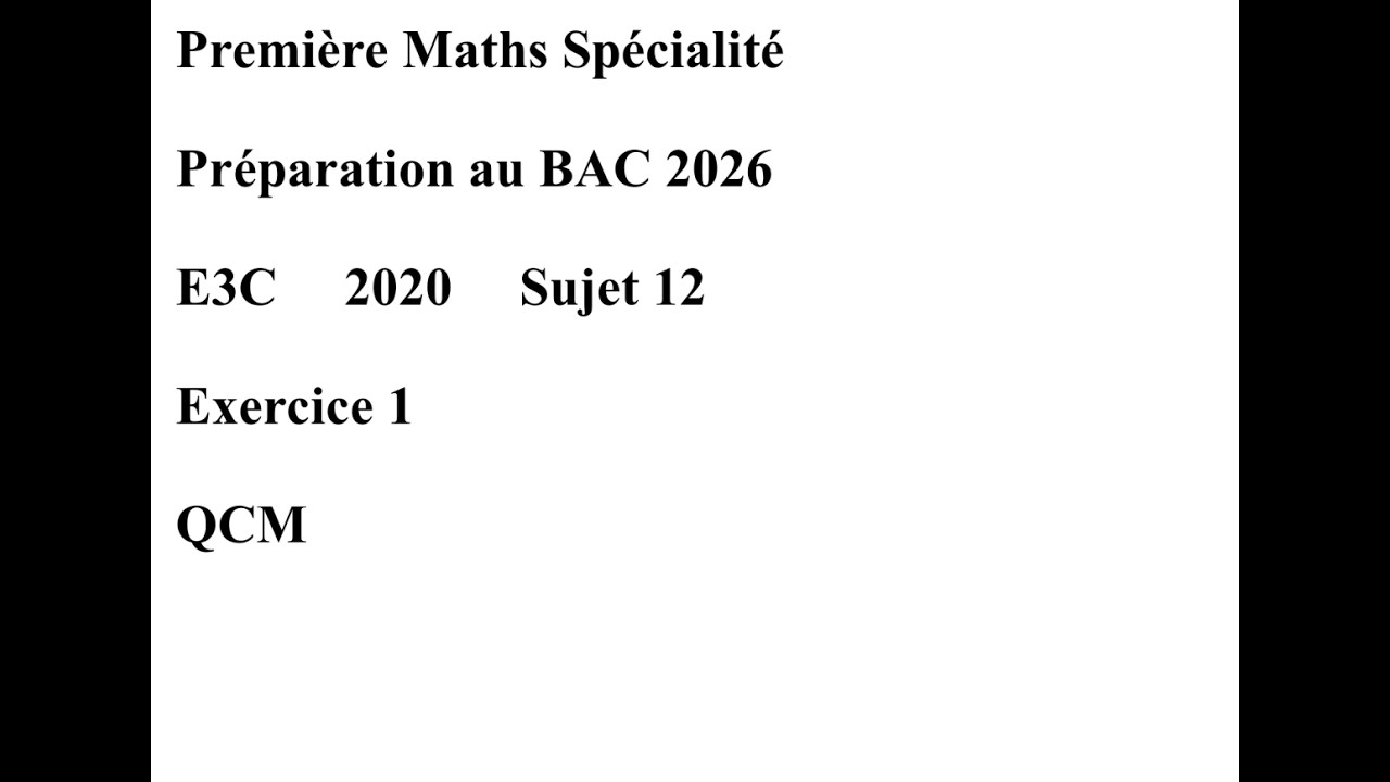 Première Spécialité Maths E3C 2020 Sujet 12 Exercice 1 QCM