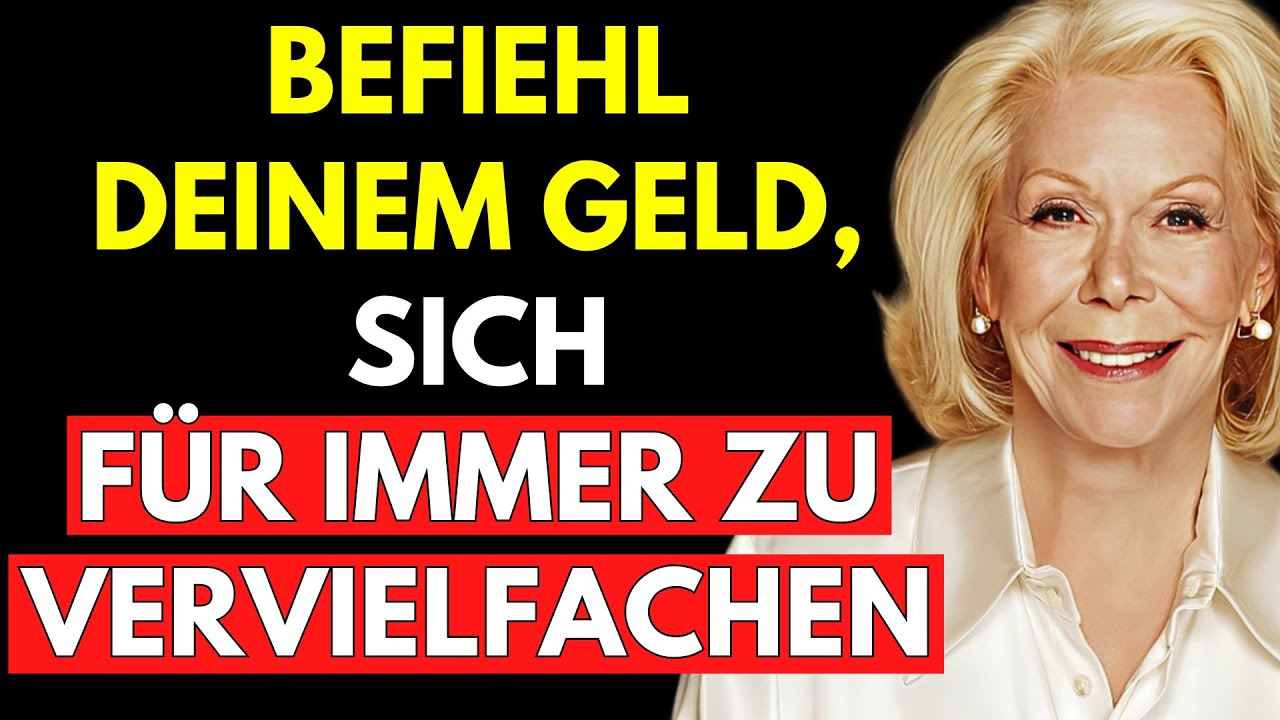 SAG DAS jedes Mal, wenn du GELD BERÜHRST – und sieh zu, wie es sich VERVIELFACHT – Louise Hay