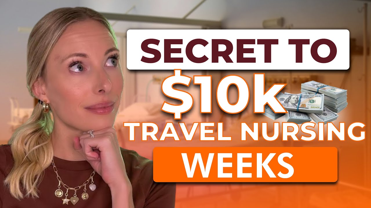 The $10,000 Per Week Travel Nurse Secret Nobody Talks About