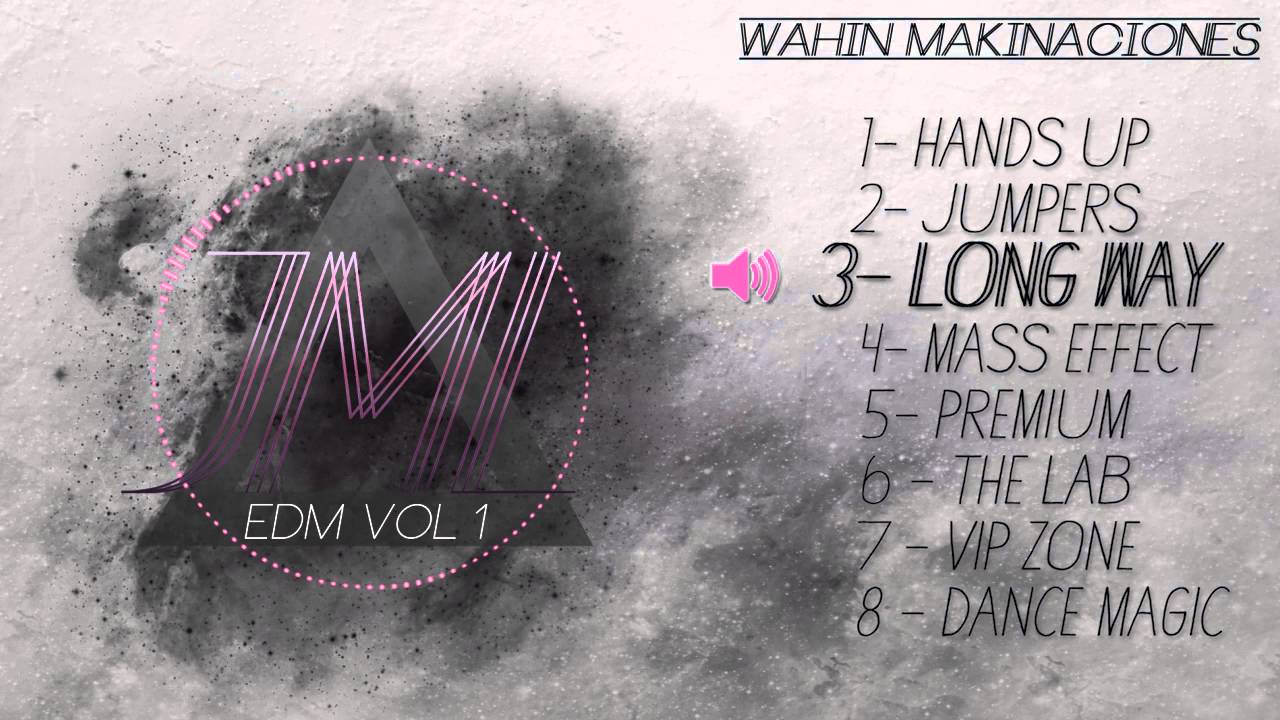 3 - JML- LONG WAY (EDM VOL.1) [Wahin Makinaciones]