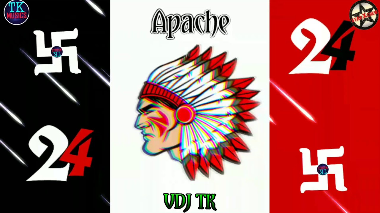 24 Apache | Remix | Star X Crew | VDJ TK | TK MUSICS