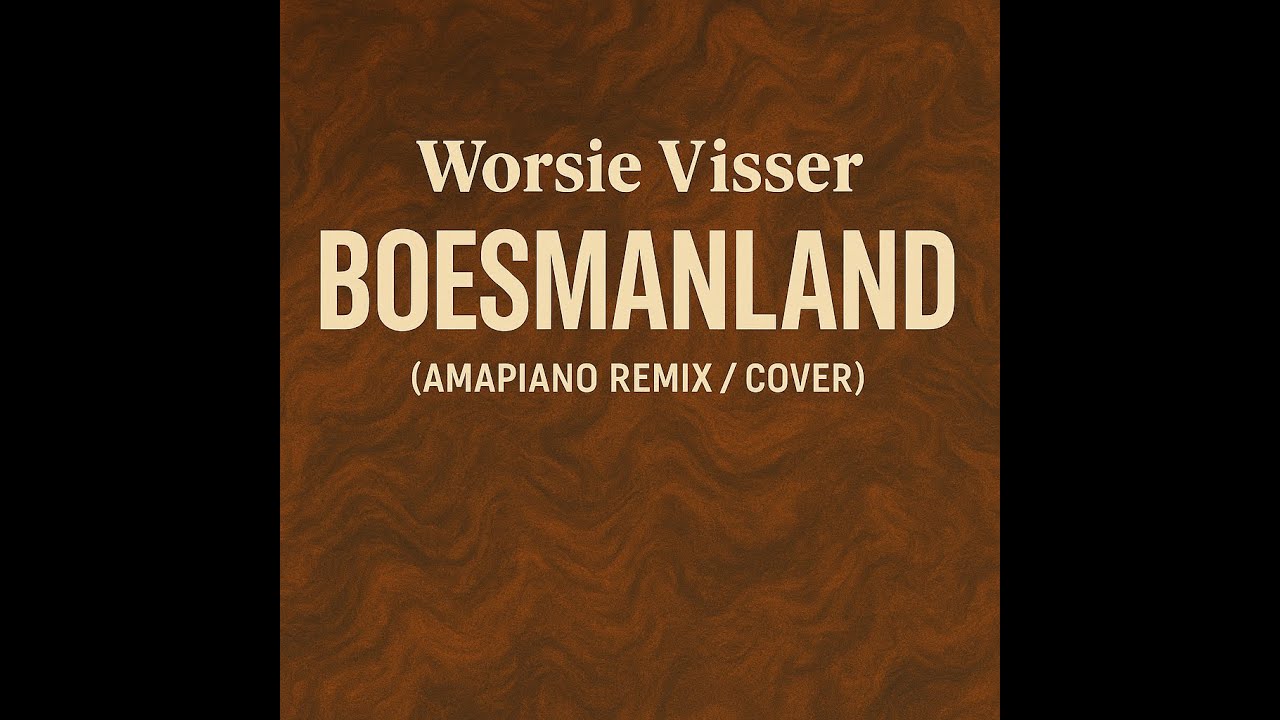 Worsie Visser – Boesmanland (Amapiano Remix) [BongoVibes Cover]
