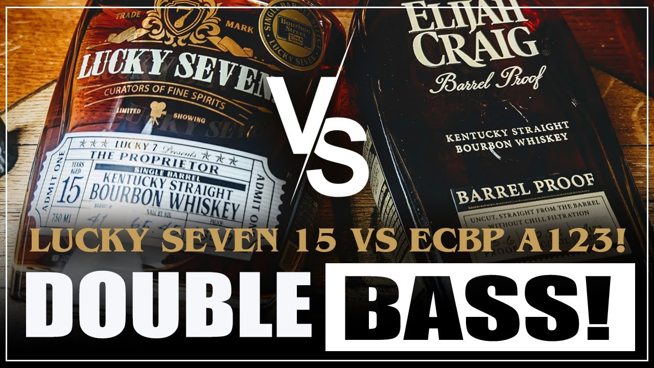 Lucky Seven 15 Year vs Elijah Craig Barrel Proof A123! BEAST MODE!
