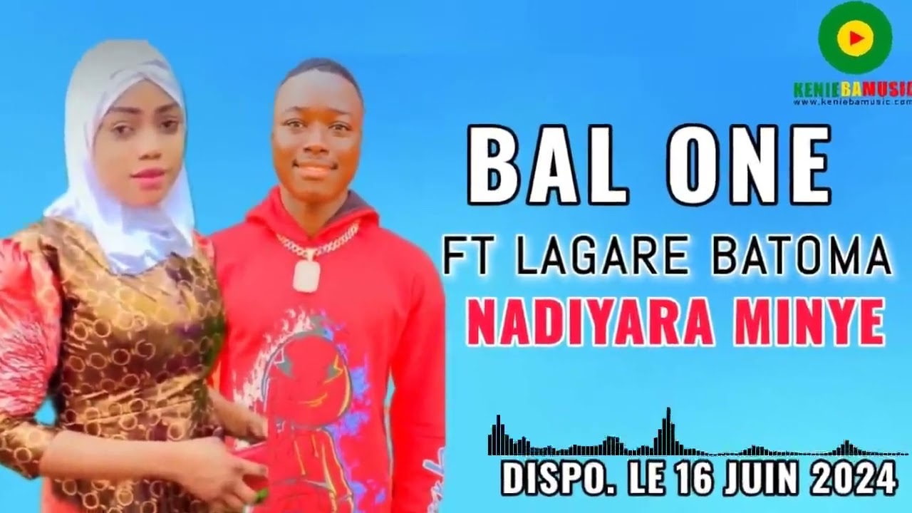 BAL ONE feat LAGARE BATOMA NADIYARA MINYE