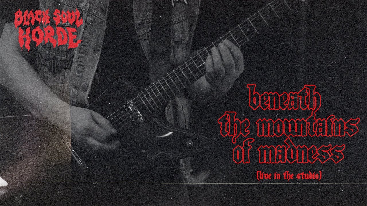 Black Soul Horde - Beneath The Mountains Of Madness (Live in the Studio)