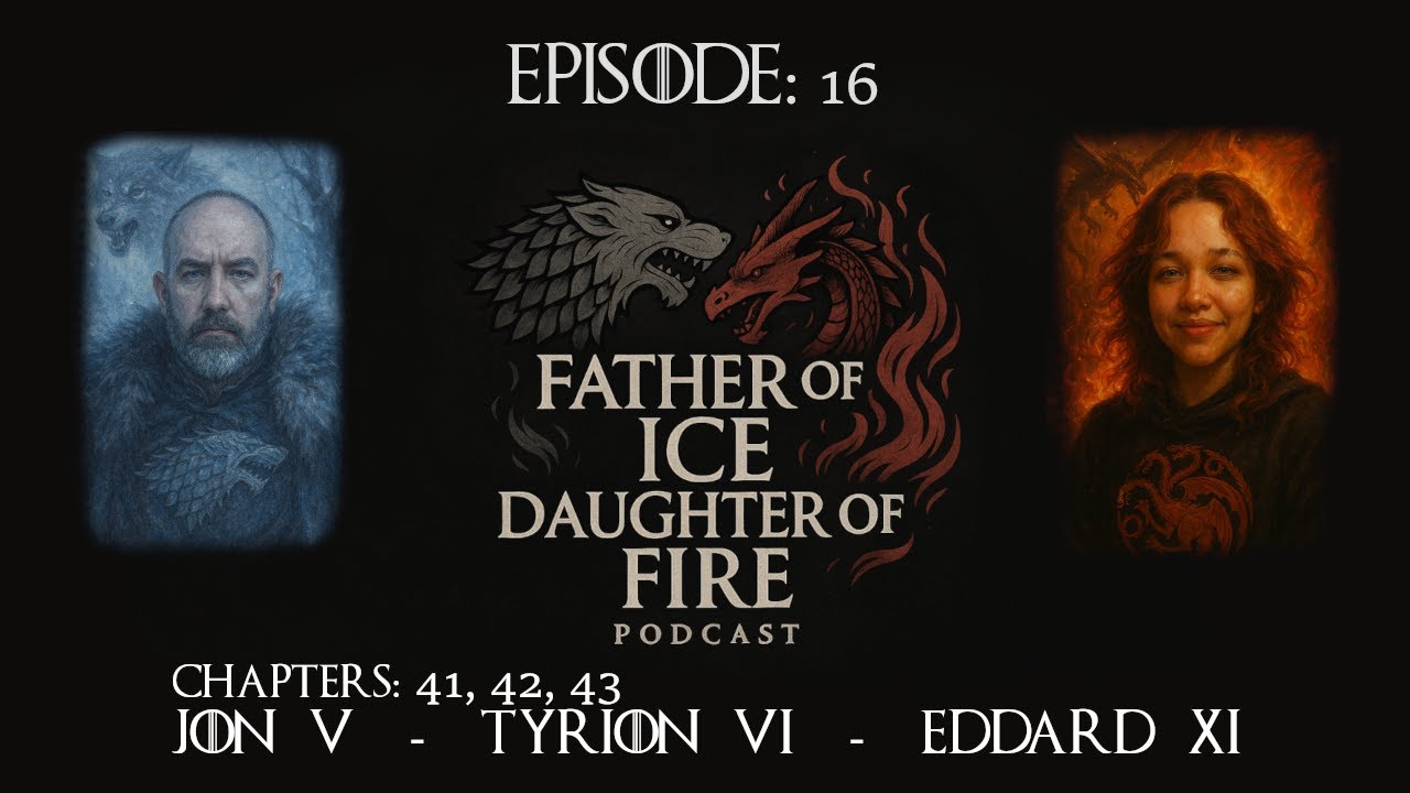 Episode 16:  Jon V, Tyrion VI & Eddard XI | A Game of Thrones Chapter Discussion