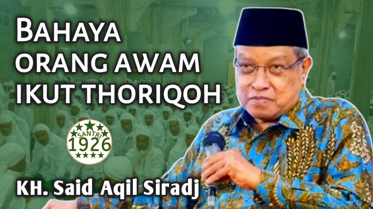 Kritik Kiai Said Pada Thoriqoh | KH. Said Aqil Siradj