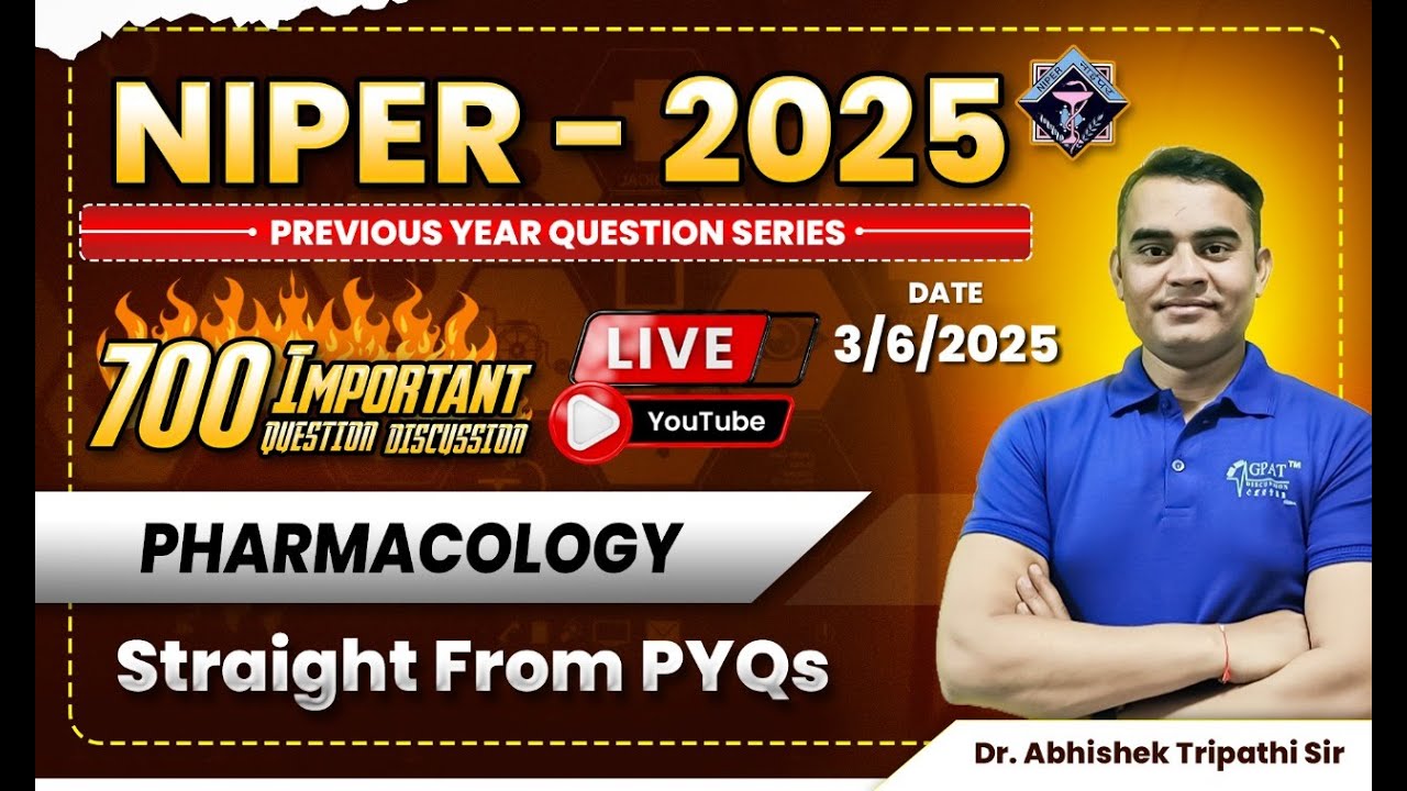 NIPER- 2025 | PHARMACOLOGY- COMPLETE SYLLABUS | PYQ SERIES 700 IMPORTANT QUESTIONS DISCUSSION#niper