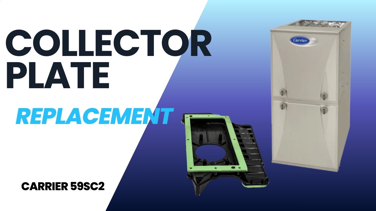 Carrier Furnace Repair | Collector Plate Replacement