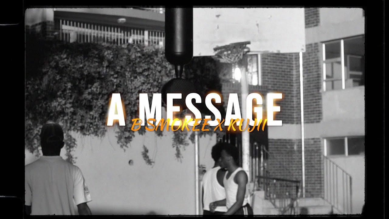 B Smokee X Kujii - A Message (Official Music Video)