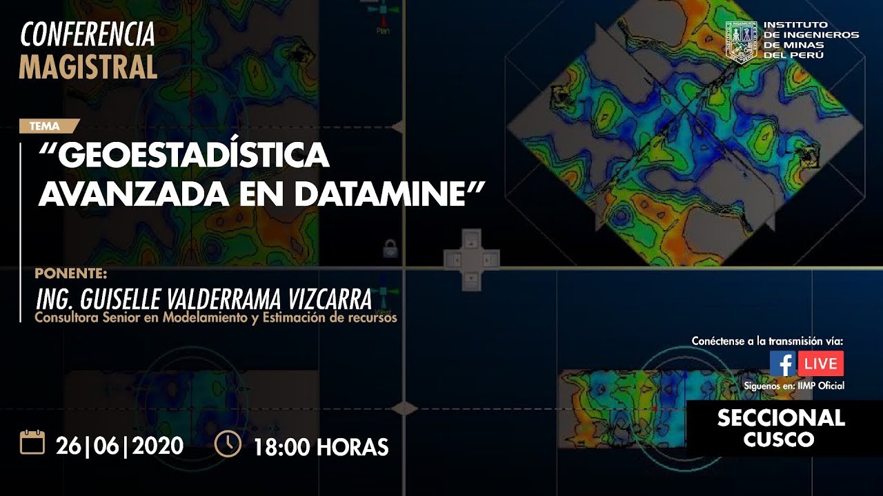 Conferencia Magistral Seccional Cusco: Geoestadística Avanzada en Datamine