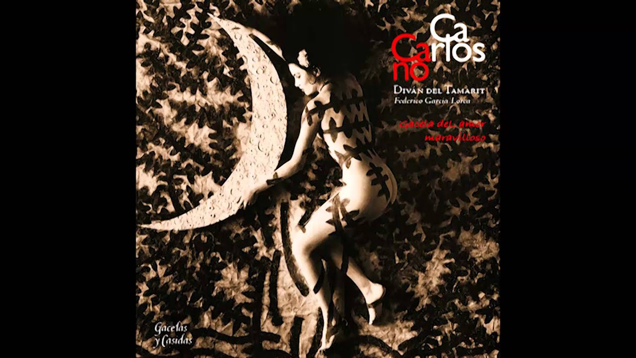 CARLOS CANO - GACELA DEL AMOR MARAVILLOSO