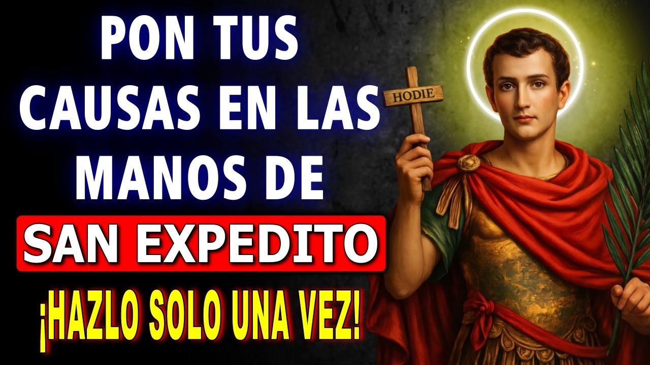🙏🏻REZA ESTA ORACIÓN A SAN EXPEDITO Y RECIBE UN MILAGRO URGENTE E IMPOSIBLE HOY MISMO – MUY MILAGROSA