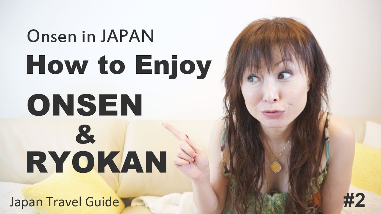 ONSEN in JAPAN　温泉: How to enjoy ONSEN & RYOKAN #2 : Japan Travel Guide