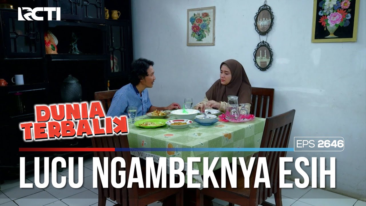 Asli Lucu Banget Esih Ngambek Sama Akum - DUNIA TERBALIK