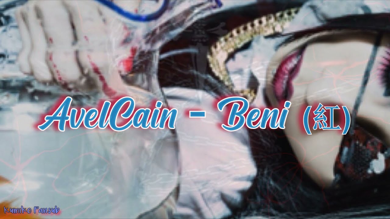 AvelCain - Beni (紅-べに-) || Sub Español