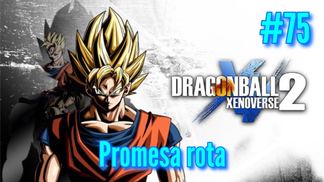Dragon ball Xenoverse 2 | Episodio 75 | Promesa rota