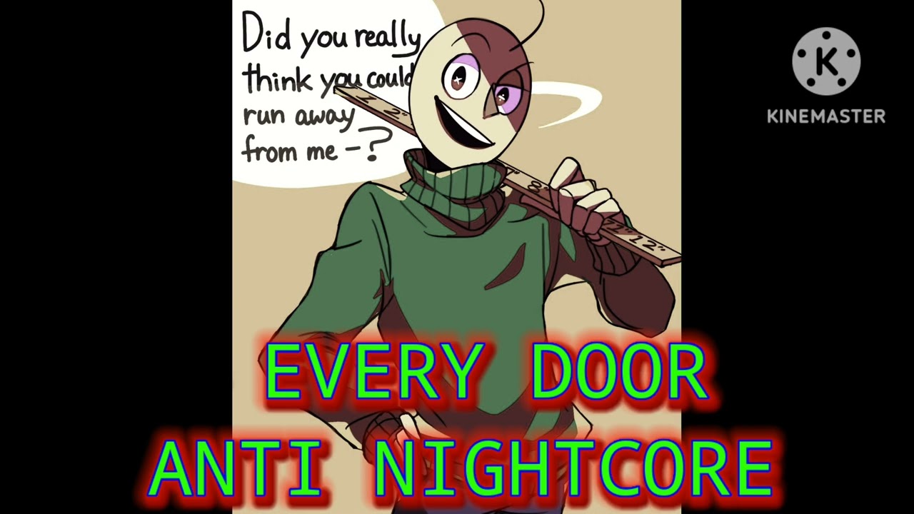 Every Door - Anti Nightcore *2023 remake*