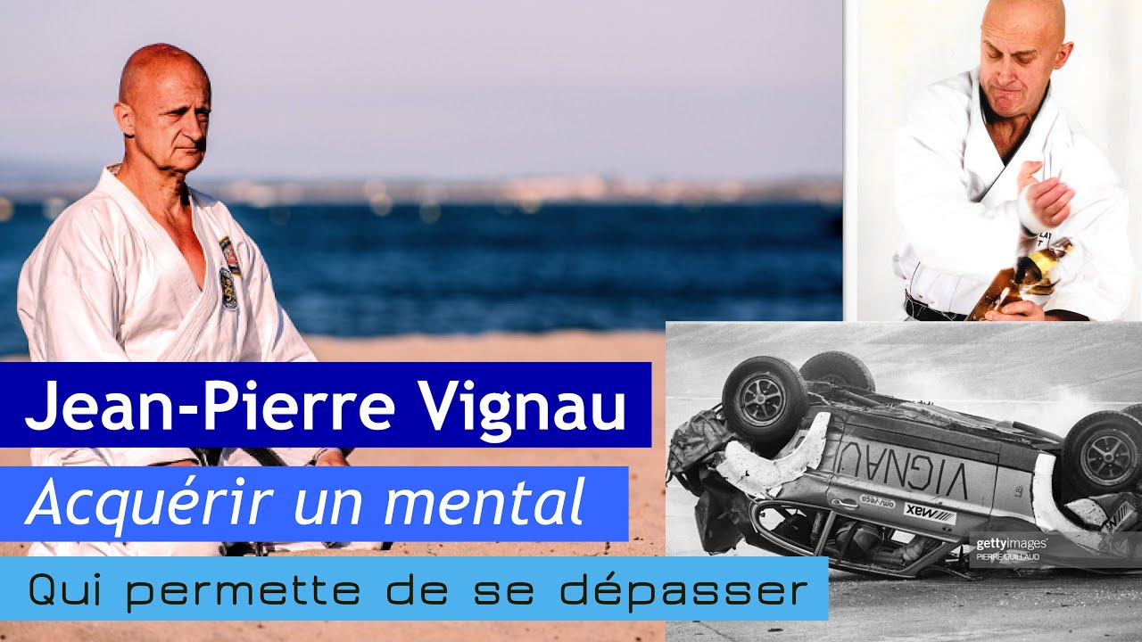 Jean-Pierre Vignau : se forger le mental du guerrier