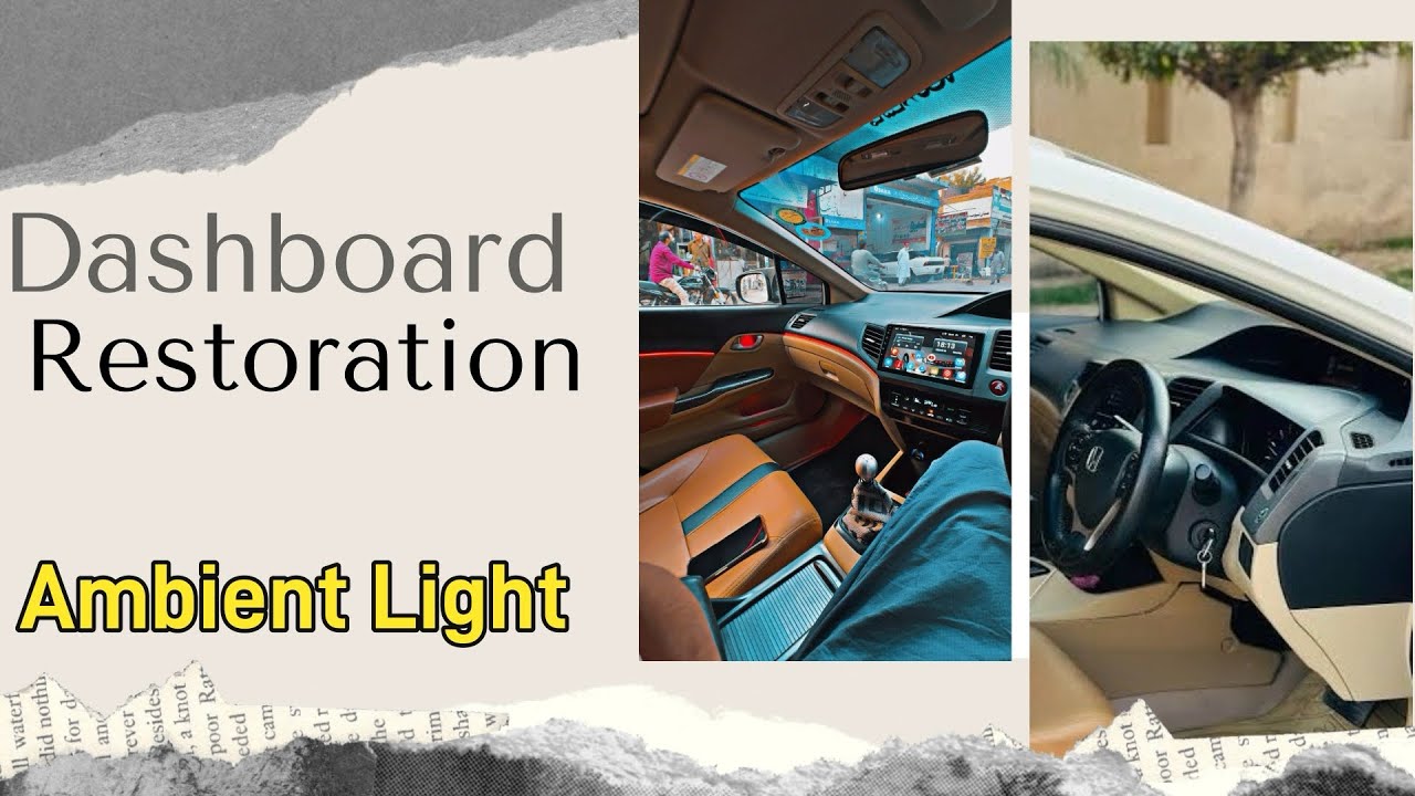 Honda Civic Rebirth | Dashboard Colour fade Issue | Ambient Light installation