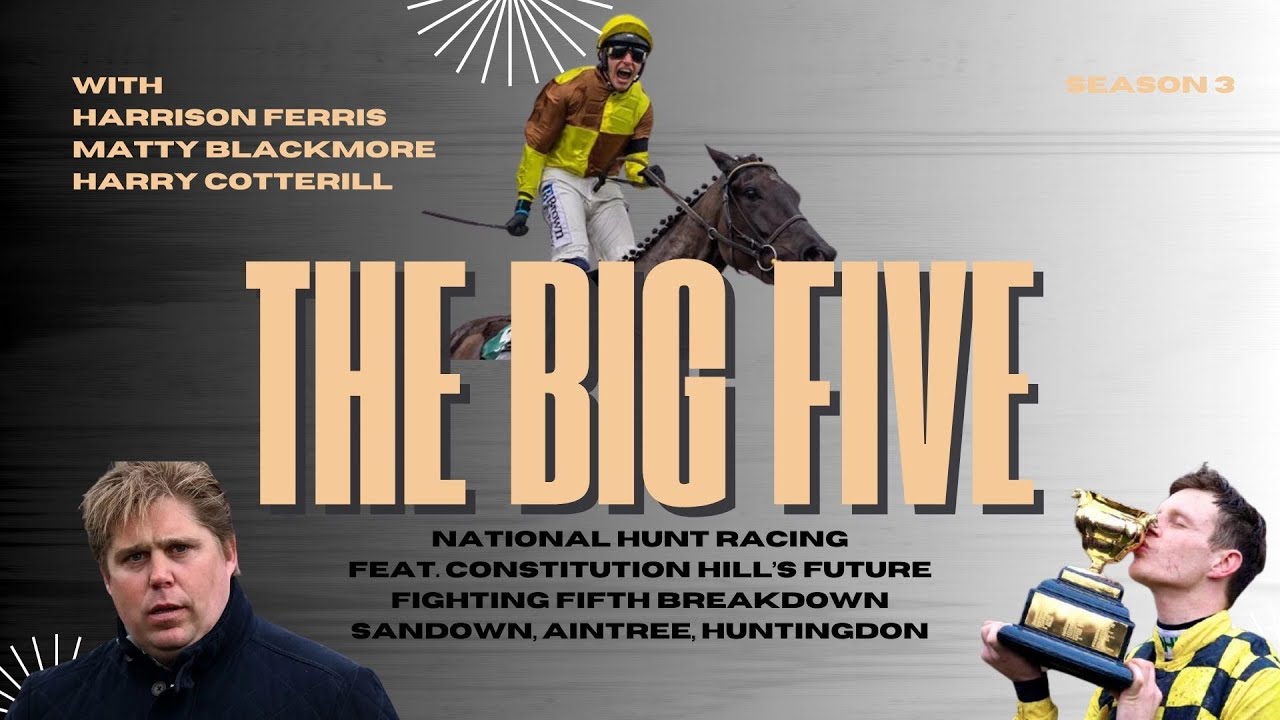 The Big Five - Constitution Hill's Future & Tingle Creek Preview!