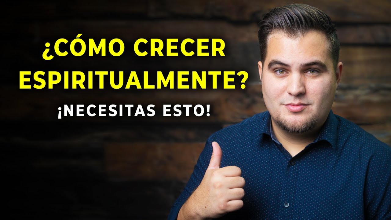 EL SECRETO PARA CRECER ESPIRITUALMENTE Y SER TRANSFORMADO