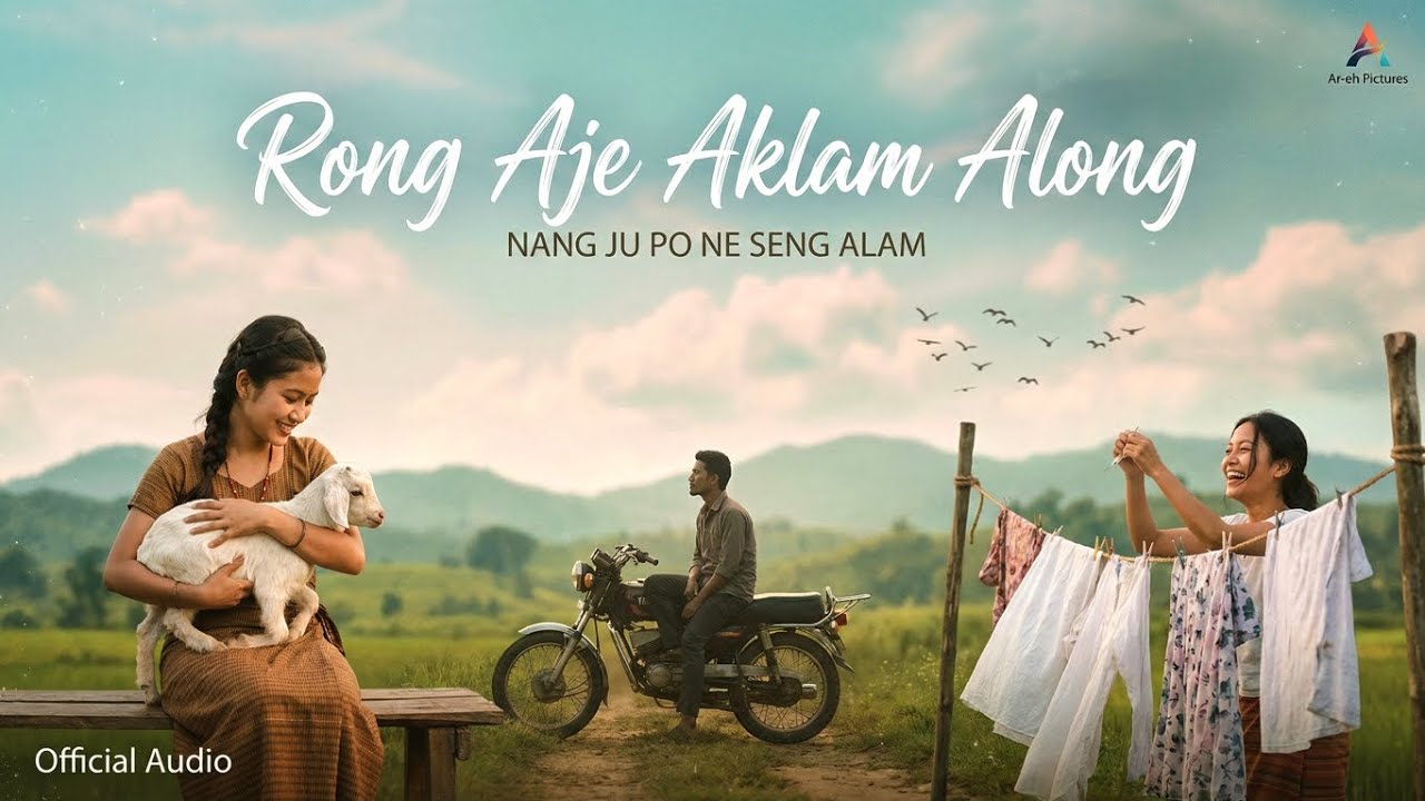 RONG AJE AKLAM ALONG - New best karbi song (ar-eh Pictures)