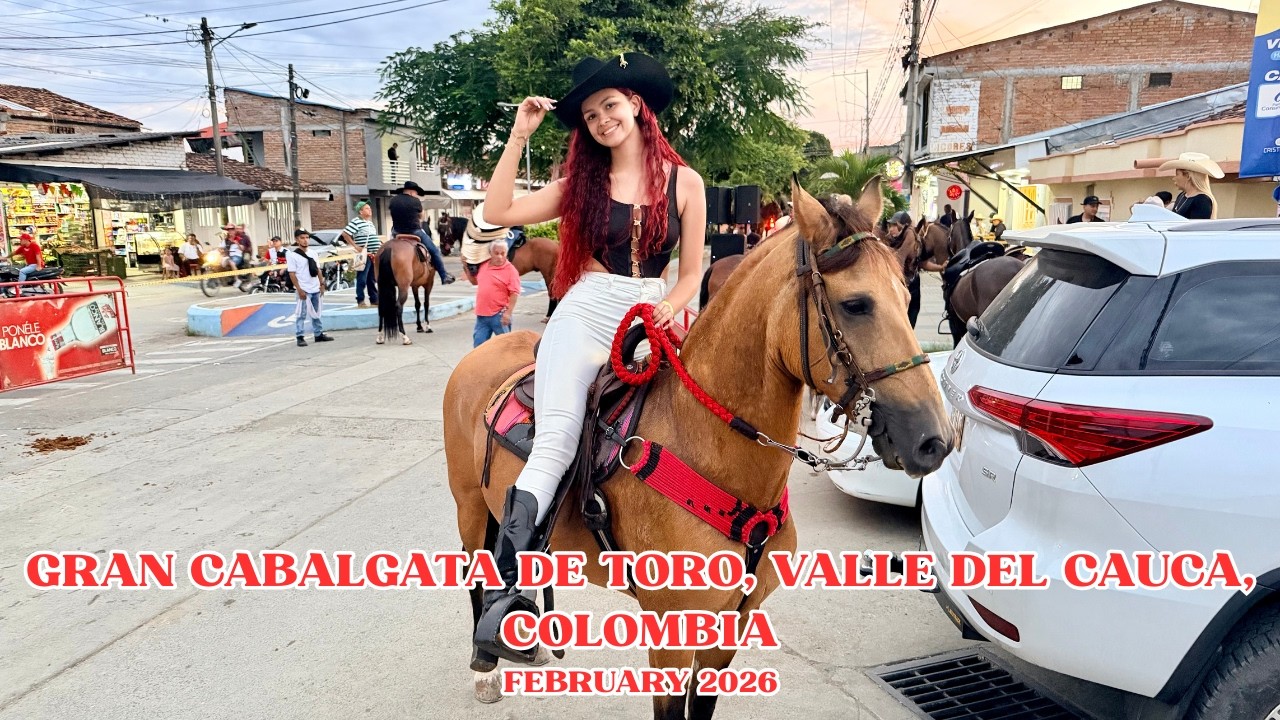 Gran Cabalgata de Toro, Valle del Cauca, Colombia (February 2026)
