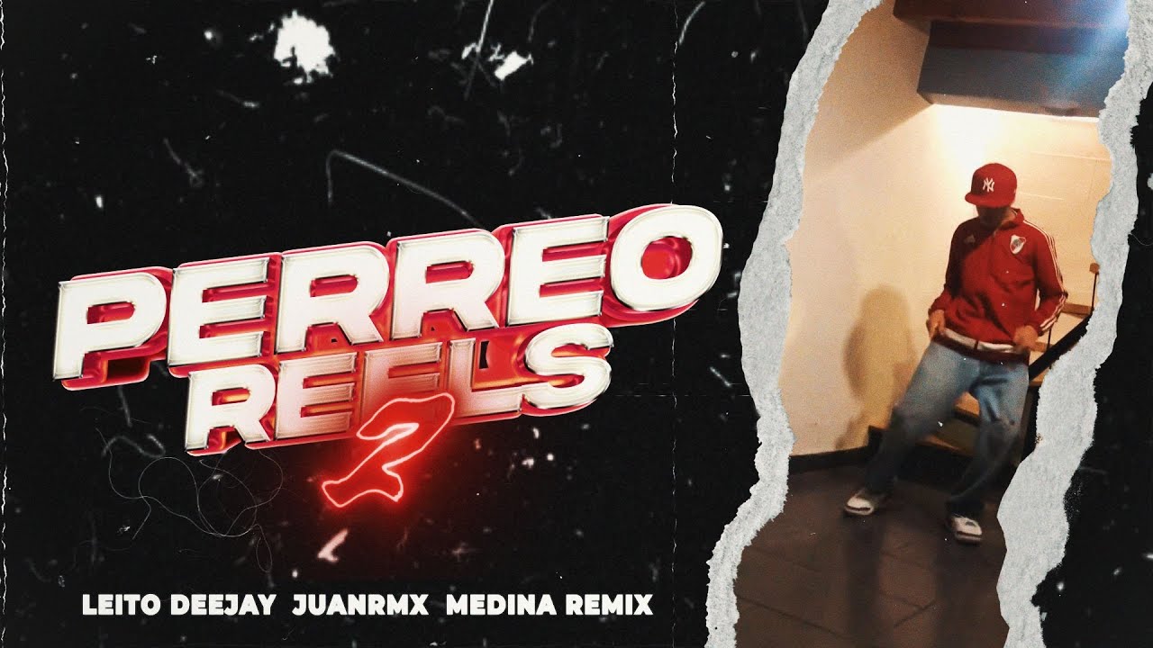 🎬 PERREO REELS #2 🎬 - LEITO DEEJAY ✘ JUAN RMX ✘ MEDINA REMIX