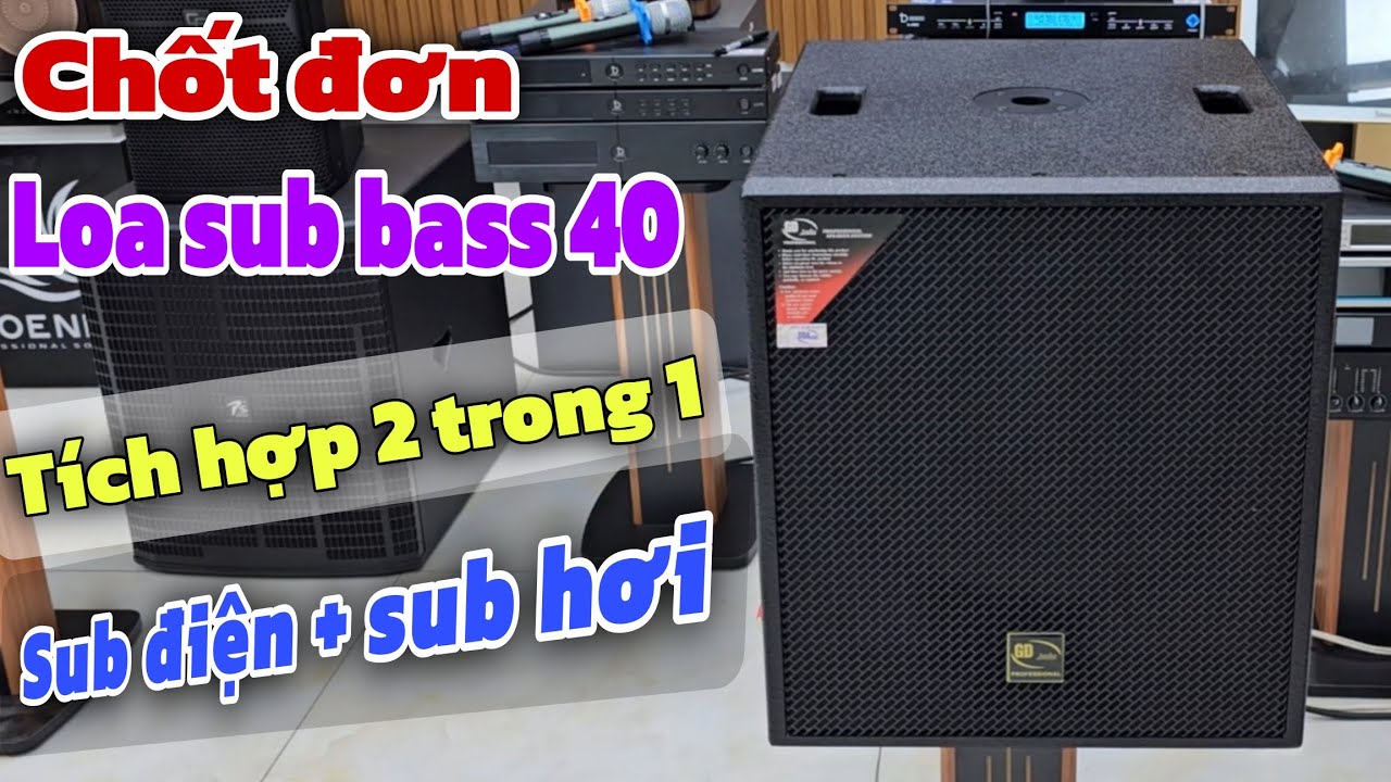 loa sub bass 40 tích hợp 2 chế độ sub điện và sub hơi.