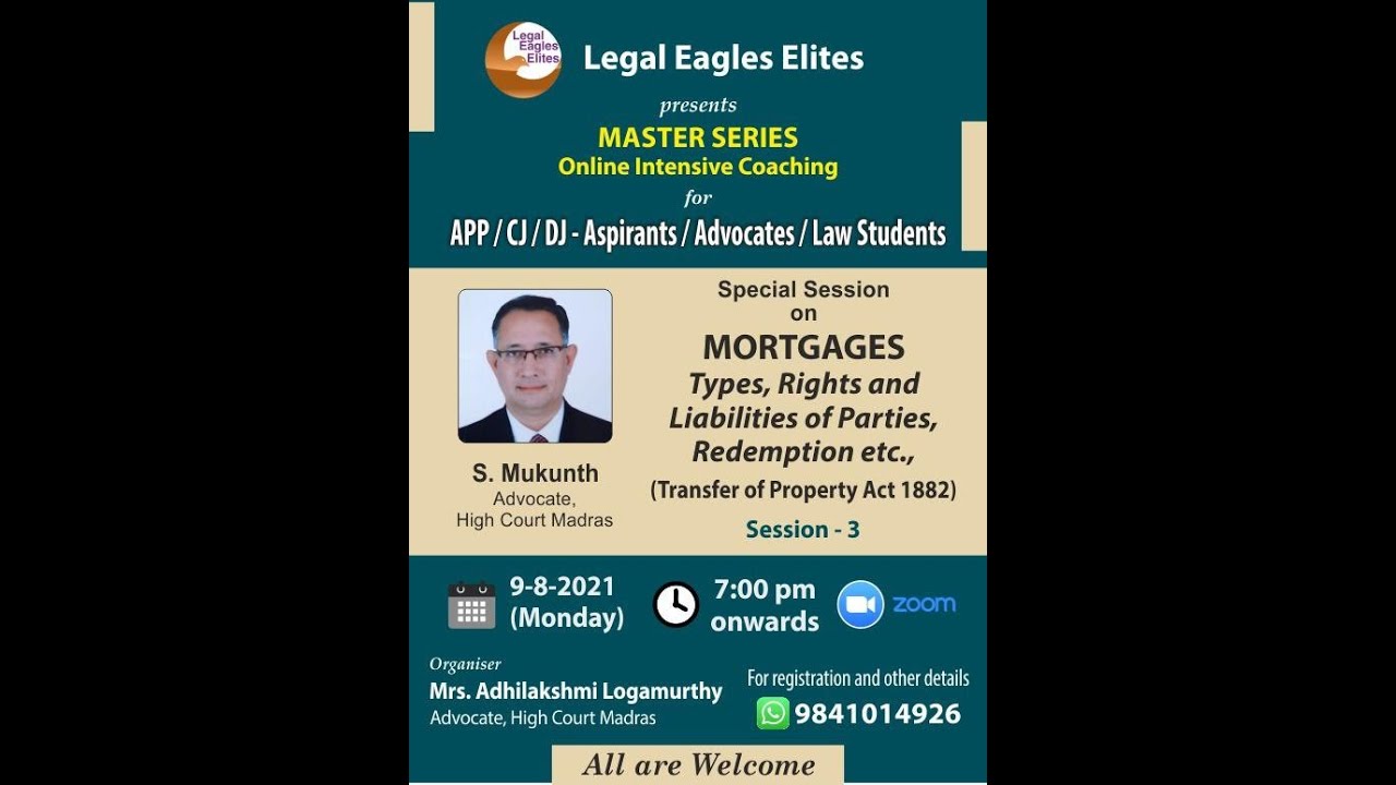 Session - 3: Mortgages, Types, Rights and Liabilities of Parties, Redemption, etc. by Mr. S. Mukunth